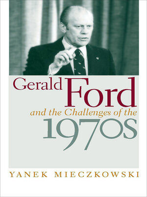 cover image of Gerald Ford and the Challenges of the 1970s